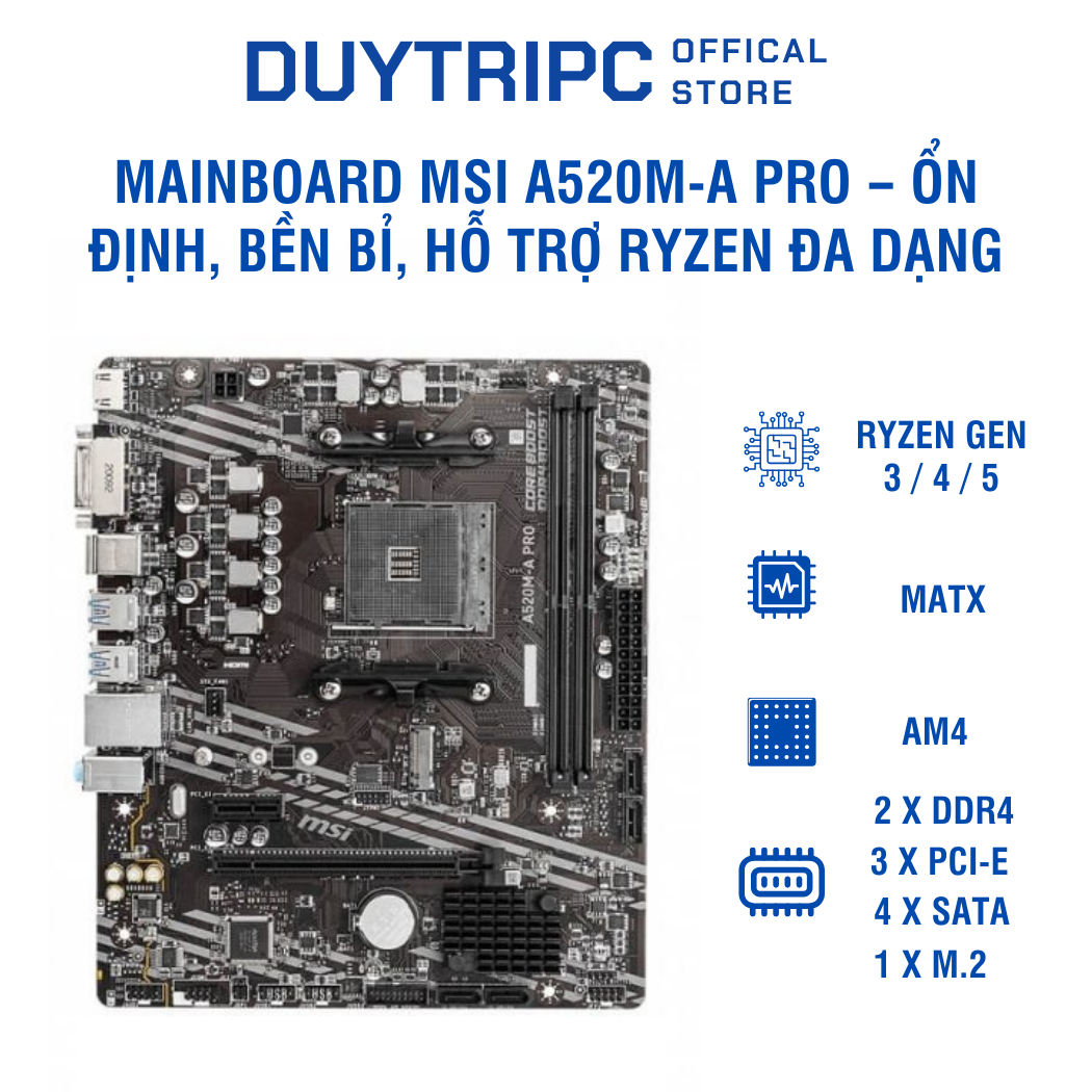 Mainboard MSI A520M-A PRO – Ổn định, bền bỉ, hỗ trợ Ryzen đa dạng